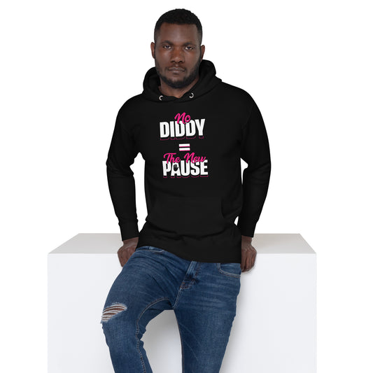 No Diddy = The New Pause - Unisex Hoodie