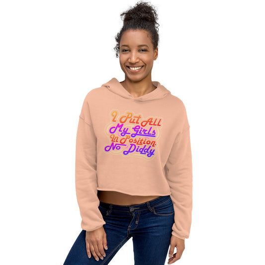 I Put All My Girls In Position - No Diddy - Crop Hoodie